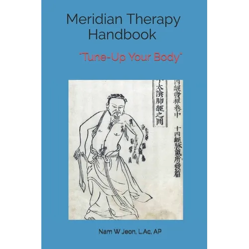 Meridian Therapy Handbook: Tune-Up Your Body - Paperback