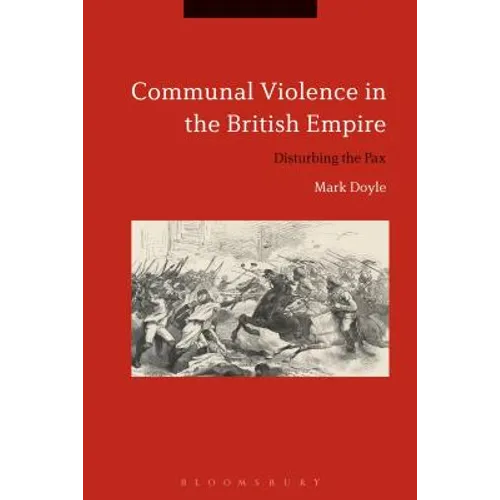 Communal Violence in the British Empire: Disturbing the Pax - Paperback