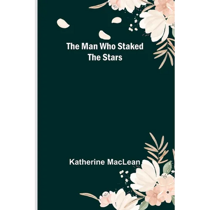 The Man Who Staked the Stars - Paperback