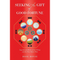 Seeking the Gift of Good Fortune: Legends and Myths of the I Ching and the Time Before Time - Paperback