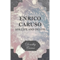 Enrico Caruso - His Life and Death - Paperback