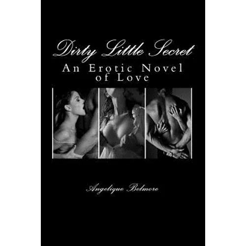 Dirty Little Secret: An Erotic Novel of Love - Paperback