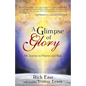 A Glimpse of Glory: My Journey to Heaven and Back - Paperback
