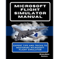 Microsoft Flight Simulator Manual: Expert Tips and Tricks to Mastering Microsoft Flight Simulator - Paperback