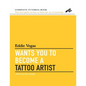 Eddie Vegas wants you to become a Tattoo Artist - Paperback