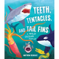 Teeth, Tentacles, and Tail Fins: A Wild Ocean Pop-Up - Hardcover
