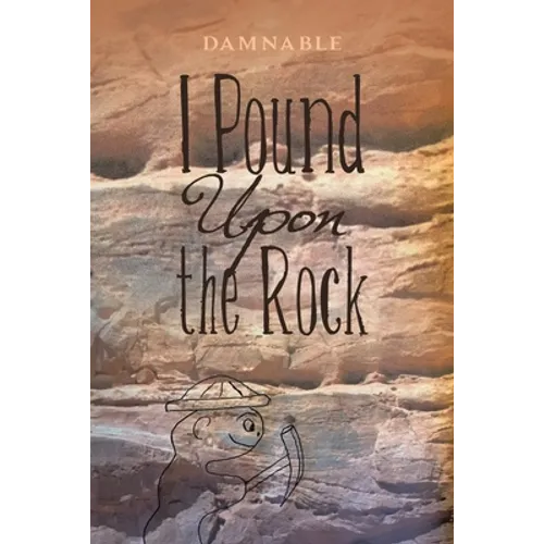 I Pound Upon the Rock - Paperback