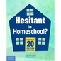 Hesitant to Homeschool?: Answers to 20 Common Questions - Paperback