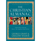 The Christian Almanac: A Book of Days Celebrating History's Most Significant People & Events - Paperback
