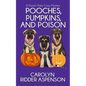 Pooches, Pumpkins, and Poison: A Pooch Party Cozy Mystery - Paperback