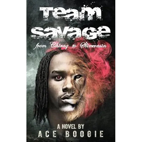 Team Savage: From Chiraq to Slimconsin - Paperback