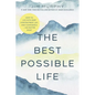 The Best Possible Life: How to Live with Deep Contentment, Joy, and Confidence--No Matter What - Paperback