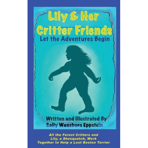 Lily And Her Critter Friends: Let The Adventures Begin - Paperback