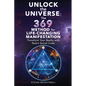 Unlock the Universe: The 369 Method for Life-Changing Manifestation Transform Your Reality with Tesla's Secret Code - Paperback