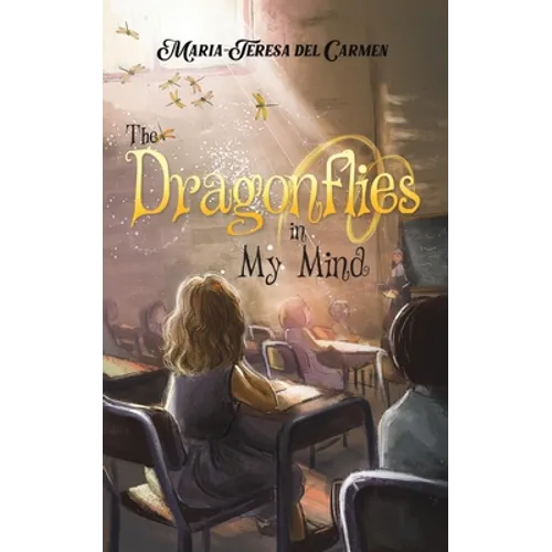 The Dragonflies in My Mind - Paperback
