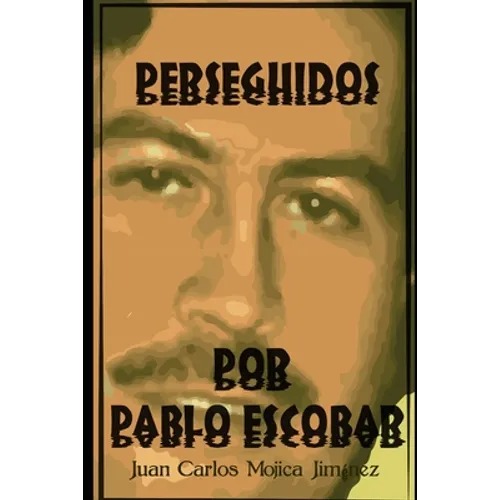 Perseguidos Por Pablo Escobar - Paperback
