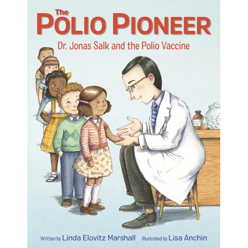 The Polio Pioneer: Dr. Jonas Salk and the Polio Vaccine - Hardcover