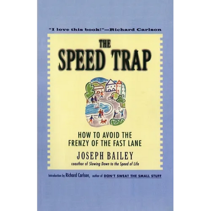 The Speed Trap: How to Avoid the Frenzy of the Fast Lane - Paperback