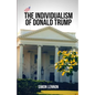 The Individualism of Donald Trump - Paperback