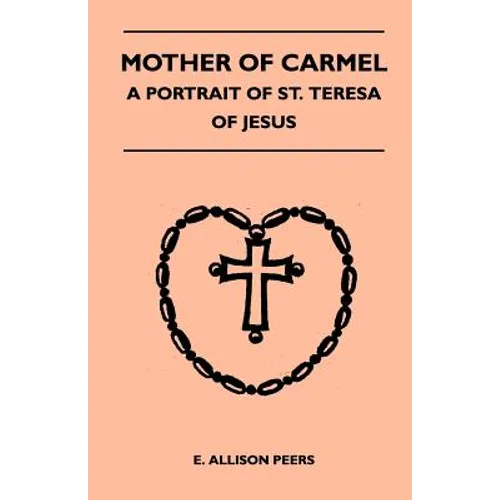 Mother Of Carmel - A Portrait Of St. Teresa Of Jesus - Paperback