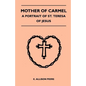 Mother Of Carmel - A Portrait Of St. Teresa Of Jesus - Paperback