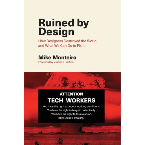 Ruined by Design: How Designers Destroyed the World, and What We Can Do to Fix It - Paperback