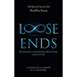 Loose Ends: Releasing-Rewiring-Reloving Simplified - Hardcover
