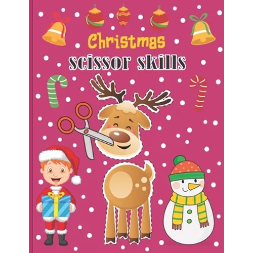 Christmas Scissor Skills: A Fun Cut & Paste Activity Book & Advent Calendar For Kids Ages 4-8 -Great Gift Idea For Toddlers & Kindergarten & ... - Paperback
