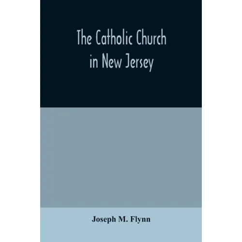 The Catholic Church in New Jersey - Paperback