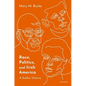 Race, Politics, and Irish America: A Gothic History - Hardcover