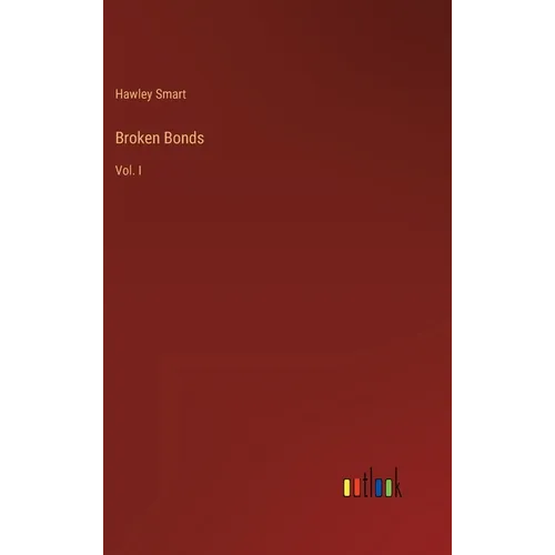 Broken Bonds: Vol. I - Hardcover