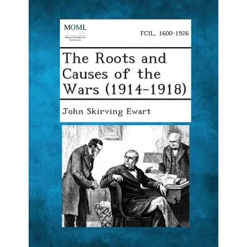 The Roots and Causes of the Wars (1914-1918) - Paperback