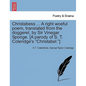 Christabess ... A right woeful poem, translated from the doggerel, by Sir Vinegar Sponge. [A parody of S. T. Coleridge's Christabel.] - Paperback