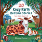 20 Cozy Farm Bedtime Stories For Kids Age 3 - 8 - Paperback