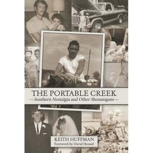 The Portable Creek: Southern Nostalgia and Other Shenanigans - Hardcover