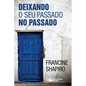 Deixando O Seu Passado no Passado - Paperback