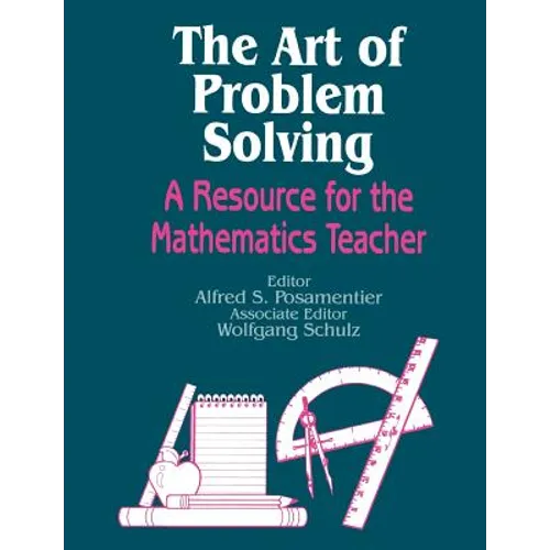 The Art of Problem Solving: A Resource for the Mathematics Teacher - Paperback