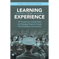 Learning from Experience: 50 Principles for Leading People and Managing Programs Through Trials, Tribulations, and Successes - Paperback