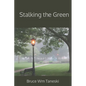 Stalking the Green - Paperback