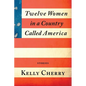 Twelve Women in a Country Called America - Paperback