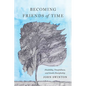 Becoming Friends of Time: Disability, Timefullness, and Gentle Discipleship - Paperback