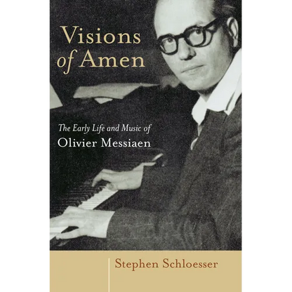 Visions of Amen: The Early Life and Music of Olivier Messiaen - Paperback
