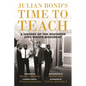 Julian Bond's Time to Teach: A History of the Southern Civil Rights Movement - Hardcover