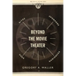Beyond the Movie Theater: Sites, Sponsors, Uses, Audiences - Paperback