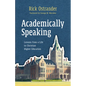 Academically Speaking: Lessons from a Life in Christian Higher Education - Paperback