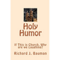 Holy Humor: If This is Church, Why are we Lauging? - Paperback