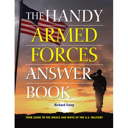 The Handy Armed Forces Answer Book: Your Guide to the Whats and Whys of the U.S. Military - Hardcover