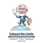 Exhaust the Limits: The Life and Times of a Global Peacebuilder - Hardcover