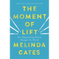 The Moment of Lift: How Empowering Women Changes the World - Hardcover