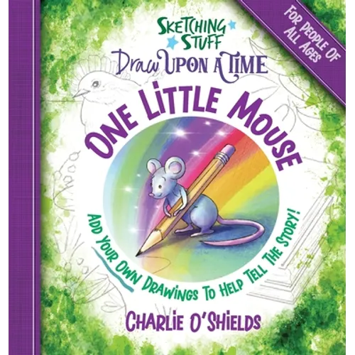 Sketching Stuff Draw Upon A Time - One Little Mouse: For People Of All Ages - Hardcover